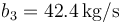 b_3=42.4\,\mathrm{kg/s}