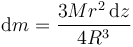 \mathrm{d}m = \frac{3M r^2\,\mathrm{d}z}{4 R^3}