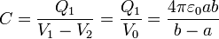 C = \frac{Q_1}{V_1-V_2} = \frac{Q_1}{V_0}=\frac{4\pi\varepsilon_0ab}{b-a}