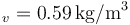 ρ_v=0.59\,\mathrm{kg}/\mathrm{m}^3