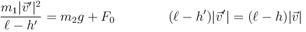 \frac{m_1|\vec{v}'|^2}{\ell-h'} =m_2g+F_0\qquad\qquad (\ell-h')|\vec{v}'|=(\ell-h)|\vec{v}|