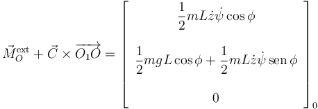 
\vec{M}_O^{\mathrm{ext}} + \vec{C}\times\overrightarrow{O_1O}  
=
\left[
\begin{array}{c}
\dfrac{1}{2}mL\dot{z}\dot{\psi}\cos\phi\\
\\
\dfrac{1}{2}mgL\cos\phi + \dfrac{1}{2}mL\dot{z}\dot{\psi}\,\mathrm{sen}\,\phi\\
\\
0
\end{array}
\right]_0
