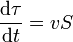 \frac{\mathrm{d}\tau}{\mathrm{d}t} = vS