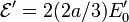 \mathcal{E}'=2(2a/3)E'_0