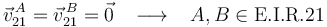 
\vec{v}^{\, A}_{21}=\vec{v}^{\, B}_{21}=\vec{0}\,\,\,\,\,\longrightarrow\,\,\,\,\, A,B\in\mathrm{E.I.R.}{21}
