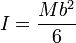 I = \frac{Mb^2}{6}