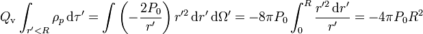 Q_\mathrm{v}\int_{r'<R}\rho_p\,\mathrm{d}\tau'=\int\left(-\frac{2P_0}{r'}\right)r'^2\,\mathrm{d}r'\,\mathrm{d}\Omega' = -8\pi P_0\int_0^R \frac{r'^2\,\mathrm{d}r'}{r'}=-4\pi P_0 R^2