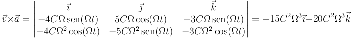 \vec{v}\times\vec{a}=\left|\begin{matrix}\vec{\imath} & \vec{\jmath} & \vec{k} \\ -4C\Omega\,\mathrm{sen}(\Omega t) & 5C\Omega\,\mathrm{cos}(\Omega t)& -  3C\Omega\,\mathrm{sen}(\Omega t)\\ 
 -4C\Omega^2\,\mathrm{cos}(\Omega t)& -5C\Omega^2\,\mathrm{sen}(\Omega t)& -3C\Omega^2\,\mathrm{cos}(\Omega t)\end{matrix}\right|=-15C^2\Omega^3\vec{\imath}+20C^2\Omega^3\vec{k}