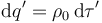 \mathrm{d}q^\prime=\rho_0\!\ \mathrm{d}\tau^\prime