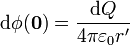 \mathrm{d}\phi(\mathbf{0}) = \frac{\mathrm{d}Q}{4\pi\varepsilon_0 r'}