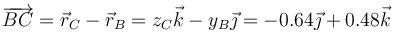 \overrightarrow{BC}=\vec{r}_C-\vec{r}_B=z_C\vec{k}-y_B\vec{\jmath}= -0.64\vec{\jmath}+0.48\vec{k}