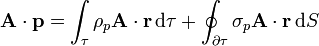 \mathbf{A}\cdot\mathbf{p} = \int_\tau \rho_p\mathbf{A}\cdot\mathbf{r}\,\mathrm{d}\tau+ \oint_{\partial\tau} \sigma_p\mathbf{A}\cdot\mathbf{r}\,\mathrm{d}S