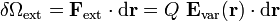 \delta \Omega_\mathrm{ext}=\mathbf{F}_\mathrm{ext}\cdot\mathrm{d}\mathbf{r}=Q\ \mathbf{E}_\mathrm{var}(\mathbf{r})\cdot\mathrm{d}\mathbf{r}