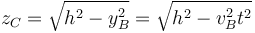 z_C = \sqrt{h^2 - y_B^2}=\sqrt{h^2-v_B^2 t^2}