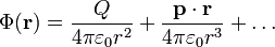 
\Phi(\mathbf{r}) = \frac{Q}{4\pi\varepsilon_0 r^2} + 
\frac{\mathbf{p}\cdot\mathbf{r}}{4\pi\varepsilon_0 r^3} + \ldots
