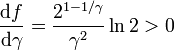 
\frac{\mathrm{d}f}{\mathrm{d}\gamma}=\frac{2^{1-1/\gamma}}{\gamma^2}\ln2>0
