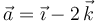 \vec{a} = \vec{\imath} - 2\,\vec{k}