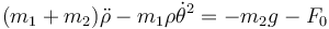 (m_1+m_2)\ddot{\rho}-m_1\rho\dot{\theta}^2 = -m_2g-F_0