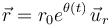 
\vec{r} = r_0e^{\theta(t)}\,\vec{u}_r
