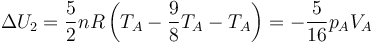 \Delta U_2 =\frac{5}{2}nR\left(T_A-\frac{9}{8}T_A-T_A\right)=-\frac{5}{16}p_AV_A