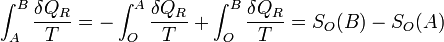 \int_A^B \frac{\delta Q_R}{T}=-\int_O^A \frac{\delta Q_R}{T}+\int_O^B \frac{\delta Q_R}{T}=S_O(B)-S_O(A)