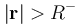 |\mathbf{r}|>R^-