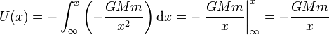 U(x) = -\int_{\infty}^x \left(-\frac{GMm}{x^2}\right)\mathrm{d}x = -\left.\frac{GMm}{x}\right|_{\infty}^x = -\frac{GMm}{x}