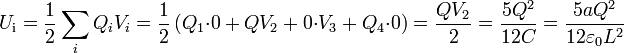 U_\mathrm{i}=\frac{1}{2}\sum_i Q_i V_i=
\frac{1}{2}\left(Q_1{\cdot}0+QV_2+0{\cdot}V_3 + Q_4{\cdot}0\right) = \frac{QV_2}{2}=\frac{5Q^2}{12C}= \frac{5aQ^2}{12\varepsilon_0 L^2}