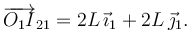 
\overrightarrow{O_1I}_{21} =2L\,\vec{\imath}_1 + 2L\,\vec{\jmath}_1.
