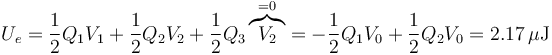 U_e =\frac{1}{2}Q_1V_1 +\frac{1}{2}Q_2V_2+\frac{1}{2}Q_3\overbrace{V_2}^{=0}=-\frac{1}{2}Q_1V_0+\frac{1}{2}Q_2V_0 = 2.17\,\mu\mathrm{J}