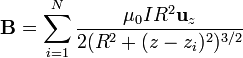 \mathbf{B}=\sum_{i=1}^N \frac{\mu_0I R^2 \mathbf{u}_z}{2(R^2+(z-z_i)^2)^{3/2}}