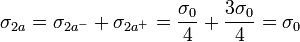 \sigma_{2a}=\sigma_{2a^-}+\sigma_{2a^+}=\frac{\sigma_0}{4}+\frac{3\sigma_0}{4}=\sigma_0