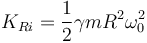 K_{Ri} = \frac{1}{2}\gamma m R^2 \omega_0^2