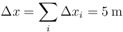 \Delta x = \sum_i \Delta x_i=5\,\mathrm{m}