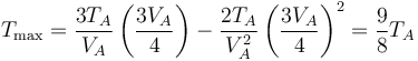 T_\mathrm{max}=\frac{3T_A}{V_A}\left(\frac{3V_A}{4}\right)-\frac{2T_A}{V_A^2}\left(\frac{3V_A}{4}\right)^2 = \frac{9}{8}T_A