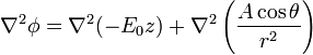 \nabla^2\phi = \nabla^2(-E_0z) + \nabla^2\left(\frac{A\cos\theta}{r^2}\right)