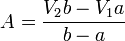 A = \frac{V_2b-V_1a}{b-a}