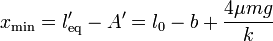 x_\mathrm{min}=l'_\mathrm{eq}-A' = l_0-b+\frac{4\mu mg}{k}