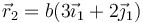 \vec{r}_2=b(3\vec{\imath}_1+2\vec{\jmath}_1 )