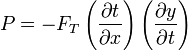 P = -F_T\left(\frac{\partial t}{\partial x}\right)\left(\frac{\partial y}{\partial t}\right)