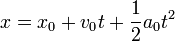 x =x_0 + v_0 t+\frac{1}{2}a_0t^2\,