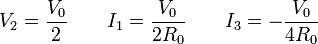 V_2 = \frac{V_0}{2}\qquad I_1 = \frac{V_0}{2R_0}\qquad I_3 = -\frac{V_0}{4R_0}