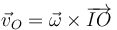 \vec{v}_O = \vec{\omega}\times\overrightarrow{IO}