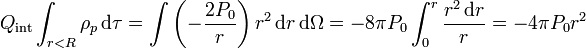 Q_\mathrm{int}\int_{r<R}\rho_p\,\mathrm{d}\tau=\int\left(-\frac{2P_0}{r}\right)r^2\,\mathrm{d}r\,\mathrm{d}\Omega = -8\pi P_0\int_0^r \frac{r^2\,\mathrm{d}r}{r}=-4\pi P_0 r^2