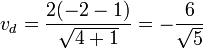 v_d = \frac{2(-2-1)}{\sqrt{4+1}}=-\frac{6}{\sqrt{5}}