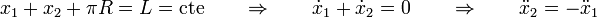 x_1 + x_2 +\pi R = L=\mathrm{cte}\qquad\Rightarrow\qquad \dot{x}_1+\dot{x}_2 = 0\qquad\Rightarrow\qquad \ddot{x}_2=-\ddot{x}_1