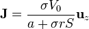 \mathbf{J}=\frac{\sigma V_0}{a+\sigma r S}\mathbf{u}_z