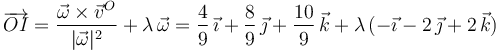 \overrightarrow{OI}=\frac{\vec{\omega}\times\vec{v}^{O}}{|\vec{\omega}|^2}+\lambda\,\vec{\omega}=\frac{4}{9}\,\vec{\imath}+\frac{8}{9}\,\vec{\jmath}+\frac{10}{9}\,\vec{k}+\lambda\,(-\vec{\imath}-2\,\vec{\jmath}+2\,\vec{k})