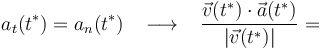 a_t(t^{*})=a_n(t^{*})\,\,\,\,\,\longrightarrow\,\,\,\,\,\frac{\vec{v}(t^{*})\cdot\vec{a}(t^{*})}{|\vec{v}(t^{*})|}=