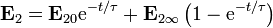 \mathbf{E}_2 = \mathbf{E}_{20} \mathrm{e}^{-t/\tau} + \mathbf{E}_{2\infty} \left(1-\mathrm{e}^{-t/\tau}\right)